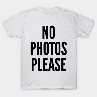 No Photo Please - Anti Paparazzi T-Shirt